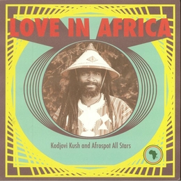 Image du média "LOVE IN AFRICA de Kodjovi KUSH AND AFROSPOT ALL STARS"