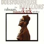 Image du média "DOES YOUR HOUSE HAVE LIONS - THE RAHSAAN ROLAND KIRK ANTHOLO de Roland KIRK"