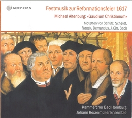 Image du média "FESTMUSIK REFORMATIONSFEIER 1617(SCHEIDT/ SCHUTZ/ FRANCK/ DE de Michael ALTENBURG"