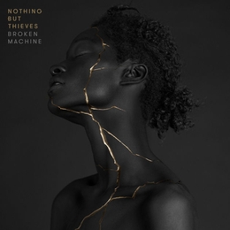 Image du média "BROKEN MACHINE de NOTHING BUT THIEVES"