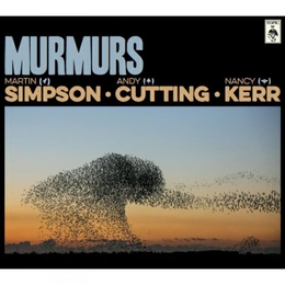 Image du média "MURMURS de Martin SIMPSON, ANDY CUTTING, NANCY KERR"