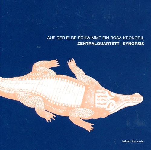 Couverture AUF DER ELBE SCHWIMMT EIN ROSA KROKODIL de ZENTRALQUARTETT/SYNOPSIS