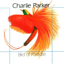 Image du média "BIRD OF PARADISE de Charlie PARKER"