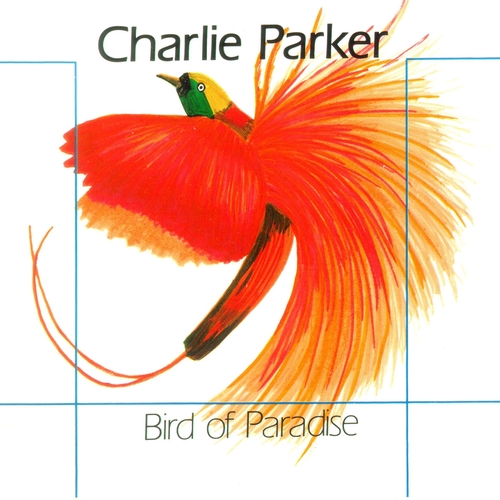 Couverture BIRD OF PARADISE de Charlie PARKER