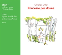 Image du média "PRINCESSE PAS DOUÉE de Christian OSTER"