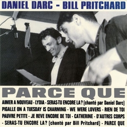 Image du média "PARCE QUE de Daniel DARC & BILL PRITCHARD"