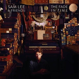 Image du média "THE FADE IN TIME de Sam LEE & FRIENDS"