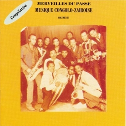 Image du média "MERVEILLES DU PASSE, VOL.3: MUSIQUE CONGOLO-ZAIROISE"