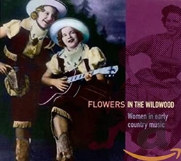 Image du média "FLOWERS IN THE WILDWOOD: WOMEN IN EARLY COUNTRY MUSIC"