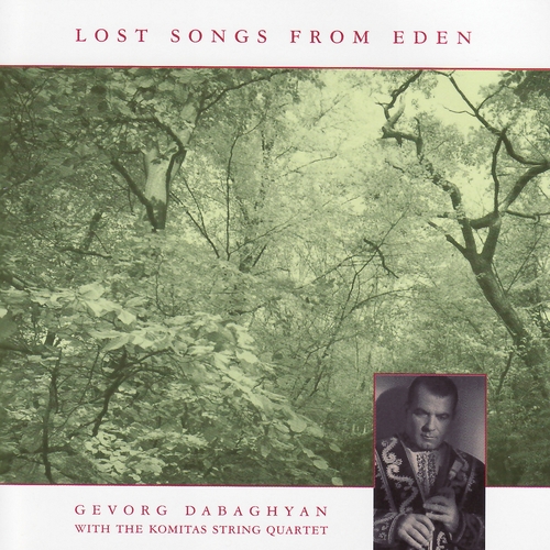 Couverture LOST SONGS FROM EDEN de Gevorg DABAGHYAN WITH THE KOMITAS STRING QUART.