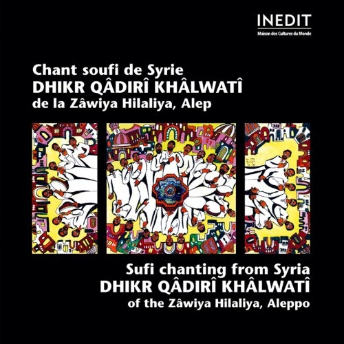 Couverture CHANT SOUFI DE SYRIE: DHIKR QÂDIRÎ KHÂLWATÎ, ZÂWIYA HILALIYA