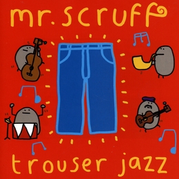 Image du média "TROUSER JAZZ de MR SCRUFF"