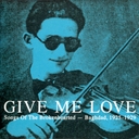 Image du média "GIVE ME LOVE. SONGS OF THE BROKENHEARTED - BAGHDAD 1925-29"