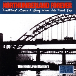 Image du média "NORTHUMBERLAND FOR EVER: TRAD. DANCE & SONG FROM THE N.E. de THE HIGH LEVEL RANTERS"