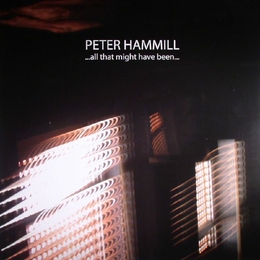 Image du média "ALL THAT MIGHT HAVE BEEN... de Peter HAMMILL"