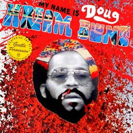 Image du média "MY NAME IS DOUG HREAM BLUNT de Doug Hream BLUNT"