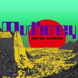 Image du média "DIGITAL GARBAGE de MUDHONEY"