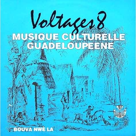 Couverture MUSIQUE CULTURELLE GUADELOUPEENE: BOVA NWE LA de VOLTAGES 8