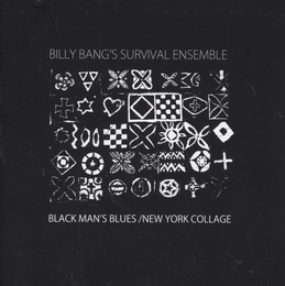 Image du média "BLACK MAN'S BLUES / NEW YORK COLLAGE de Billy BANG'S SURVIVAL ENSEMBLE"