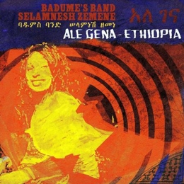 Image du média "ALE GENA - ETHIOPIA de BADUME'S BAND & SELAMNESH ZEMENE"