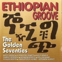 Image du média "ETHIOPIAN GROOVE: THE GOLDEN SEVENTIES"