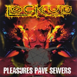 Image du média "PLEASURE PAVES SEWERS de LOCK UP"