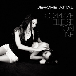 Image du média "COMME ELLE SE DONNE de Jérôme ATTAL"