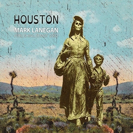 Image du média "HOUSTON (PUBLISHING DEMOS 2002) de Mark LANEGAN"