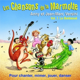 Image du média "LES CHANSONS DE LA MARMOTTE: LE BALDAOUÉ, VOL.1 de Jean-Marc & Anny VERSINI"