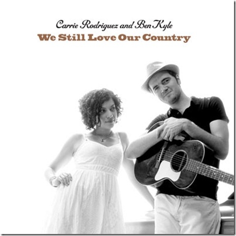 Couverture WE STILL LOVE OUR COUNTRY de Carrie RODRIGUEZ AND BEN KYLE