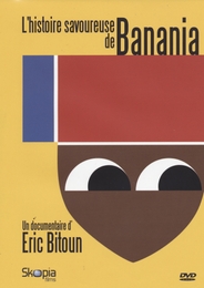 Image du média "L'HISTOIRE SAVOUREUSE DE BANANIA de Éric BITOUN"