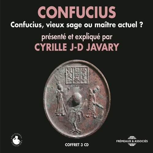 Couverture CONFUCIUS, VIEUX SAGE OU MAÎTRE ACTUEL? de Cyrille J-D JAVARY