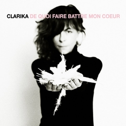 Image du média "DE QUOI FAIRE BATTRE MON COEUR de CLARIKA"