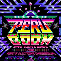 Image du média "PERU BOOM: BASS, BLEEPS & BUMPS FROM PERU'S ELECTRONIC UNDER"