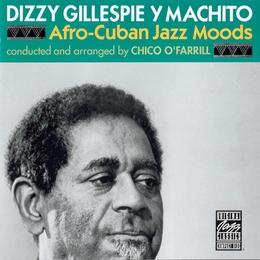 Image du média "AFRO-CUBAN JAZZ MOODS de Dizzy GILLESPIE & MACHITO"