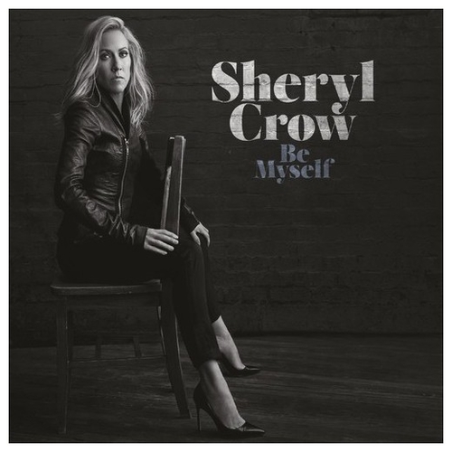 Couverture BE MYSELF de Sheryl CROW