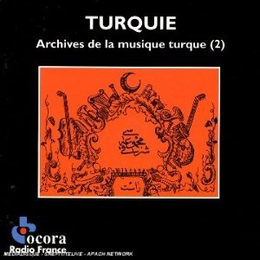 Image du média "TURQUIE: ARCHIVES DE LA MUSIQUE TURQUE (2)"