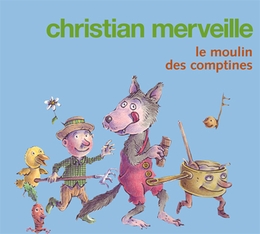 Image du média "LE MOULIN DES COMPTINES de Christian MERVEILLE"