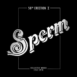 Image du média "50TH ERECTION I (COLLECTED WORKS) de SPERM"