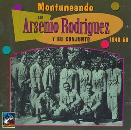 Image du média "MONTENUANDO CON ARSENIO RODRIGUEZ Y SU CONJUNTO 1946-50 de Arsenio RODRIGUEZ"