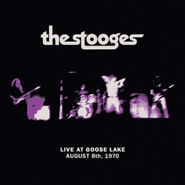 Image du média "LIVE AT GOOSE LAKE AUGUST 8TH, 1970 de THE STOOGES"