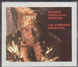 Image du média "PLEIADES de Sun RA & HIS ARKESTRA & SYMPHONY ORCHESTRA"