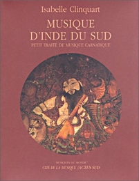 Image du média "MUSIQUE D'INDE DU SUD: PETIT TRAITE DE MUSIQUE CARNATIQUE de Isabelle CLINQUART"