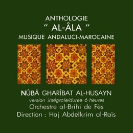 Image du média "ANTHOLOGIE "AL-ÂLA": NÛBÂ GHARÎBAT AL-HUSAYN de ORCHESTRE AL-BRIHI DE FES"