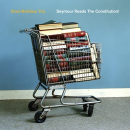 Image du média "SEYMOUR READS THE CONSTITUTION! de Brad MEHLDAU"