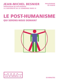 Image du média "LE POST-HUMANISME de Jean-Michel BESNIER"