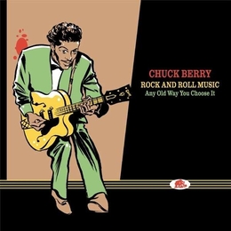 Image du média "ROCK AND ROLL MUSIC - ANY OLD WAY YOU CHOOSE IT de Chuck BERRY"