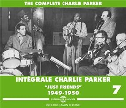 Image du média "INTÉGRALE CHARLIE PARKER VOL.7 JUST FRIENDS 1949-1950 de Charlie PARKER"