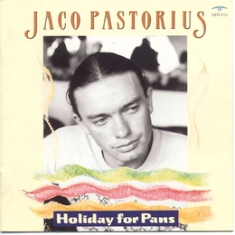 Image du média "HOLIDAY FOR PANS de Jaco PASTORIUS"