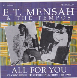 Image du média "ALL FOR YOU: CLASSIC HIGHLIFE RECORDINGS FROM THE 1950'S de E.T. MENSAH"